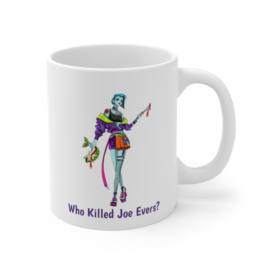 Who Killed Joe Evers?  Mug Featuring Carrie Rose
